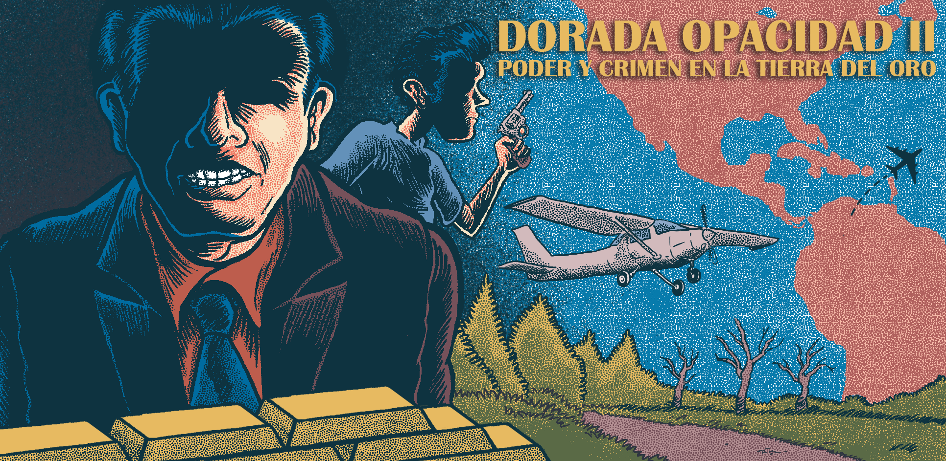 Dorada Opacidad II: La trama que une el negocio del oro con el poder político
