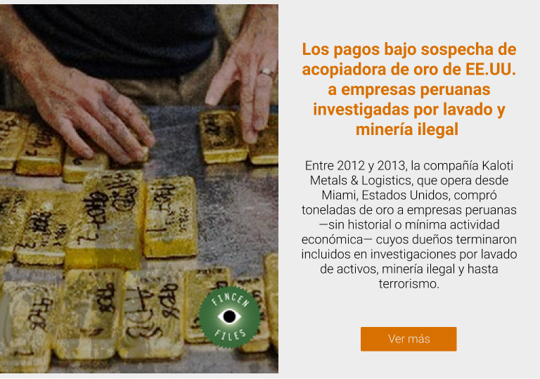 Los pagos bajo sospecha de acopiadora de oro de EE.UU. a empresas peruanas investigadas por lavado y minería ilegal
